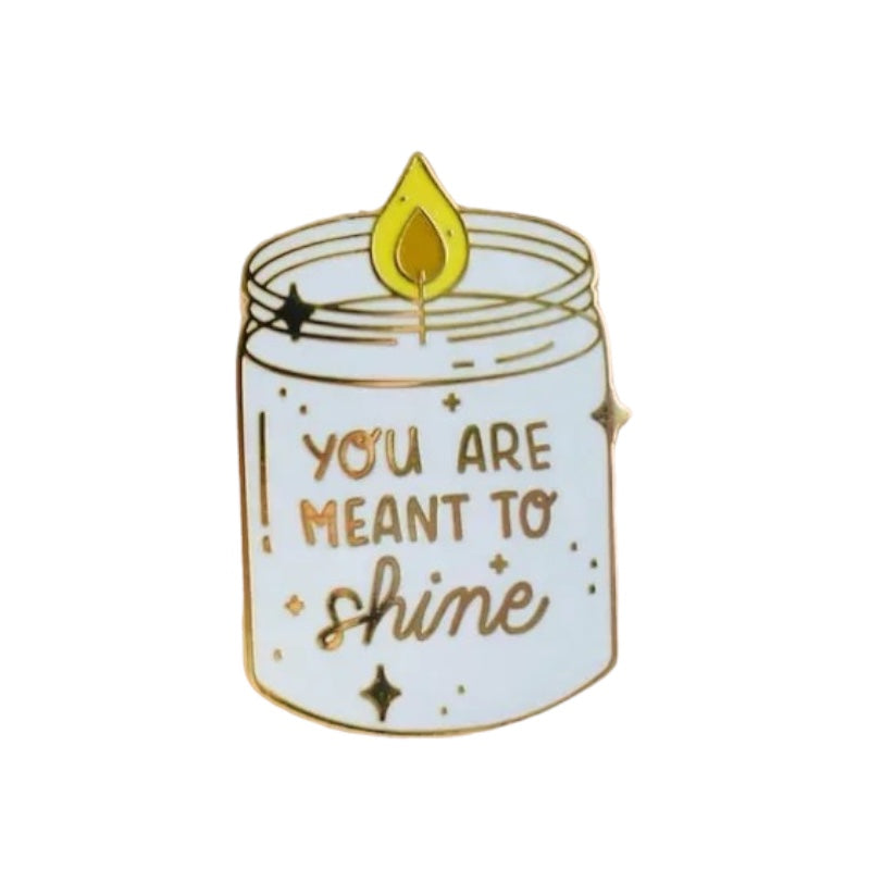 Pin — 'You Are Meant To Shine'