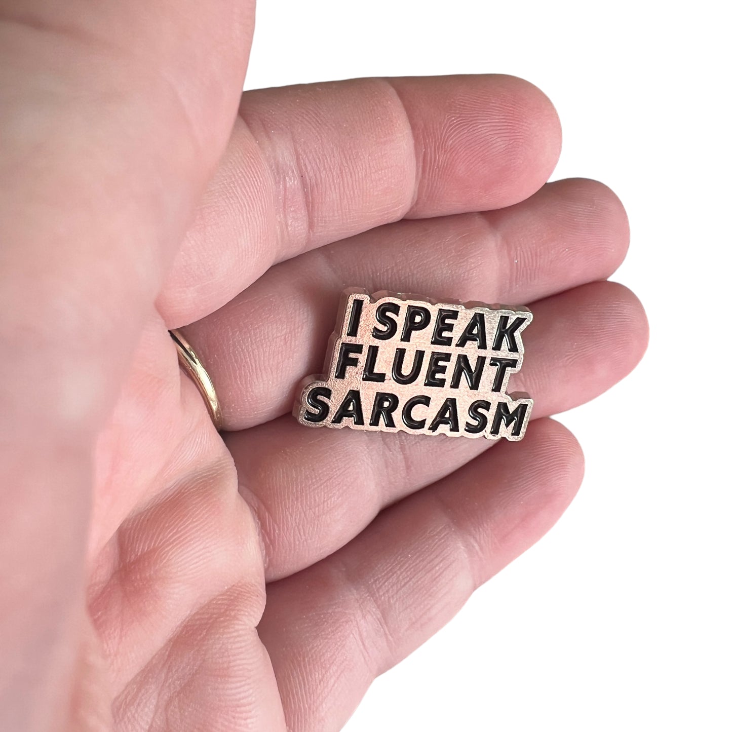 Pin — 'I speak fluent sarcasm’