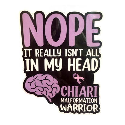 Sticker — Nope It Really Isn’t All In My Head — Chiari Malformation