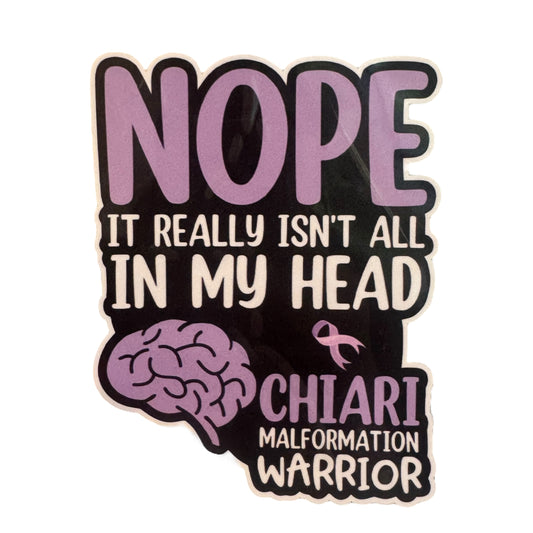 Sticker — Nope It Really Isn’t All In My Head — Chiari Malformation
